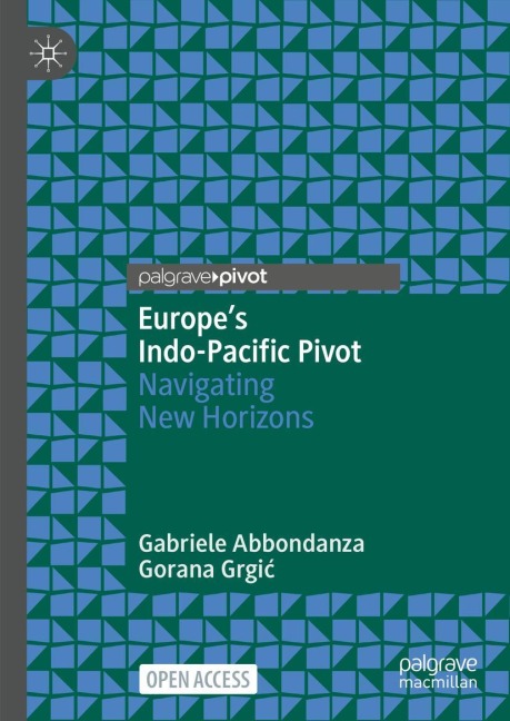 Europes Indo-Pacific Pivot: Navigating New Horizons