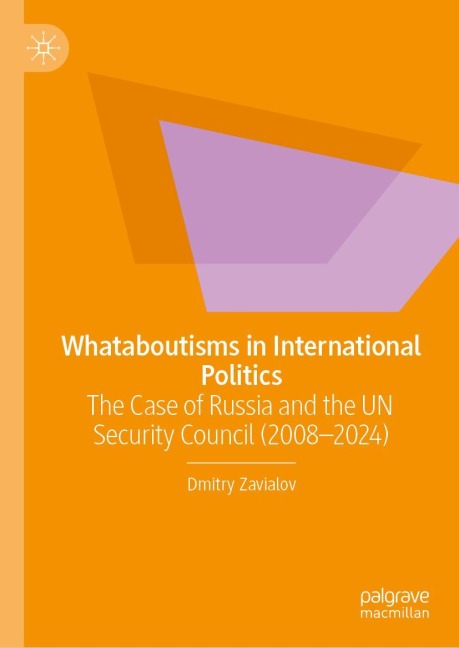 Whataboutisms in International Politics: The Case of Russia and the UN Security Council (2008-2024)