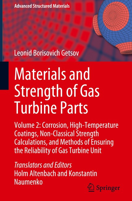 Materials and Strength of Gas Turbine Parts: Volume 2: Corrosion, High-Temperature Coatings, Non-Classical Strength Calculations, and Methods of Ensuring the Reliability of Gas Turbine Unit