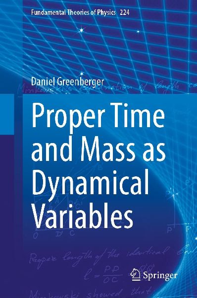 Proper Time and Mass as Dynamical Variables: Why it's Possible and Some Consequences