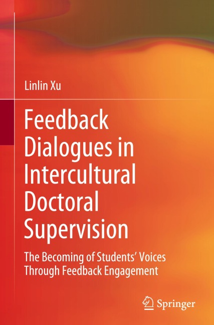 Feedback Dialogues in Intercultural Doctoral Supervision: The Becoming of Students Voices Through Feedback Engagement
