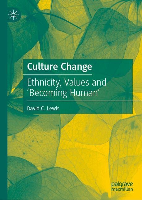 Culture Change: Ethnicity, Values and 'Becoming Human'