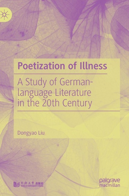 Poetization of Illness: A Study of German-language Literature in the 20th Century