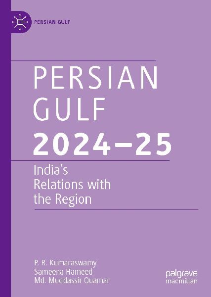 Persian Gulf 2024-25: India's Relations with the Region
