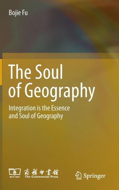 The Soul of Geography: Integration is the Essence and Soul of Geography