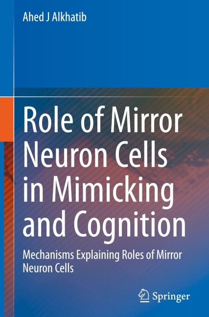 Role of Mirror Neuron Cells in Mimicking and Cognition: Mechanisms Explaining Roles of Mirror Neuron Cells