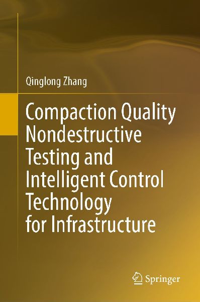 Compaction Quality Nondestructive Testing and Intelligent Control Technology for Infrastructure