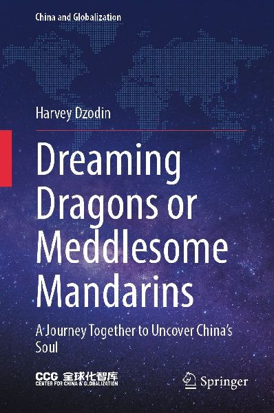 Dreaming Dragons or Meddlesome Mandarins: A Journey Together to Uncover China's Soul
