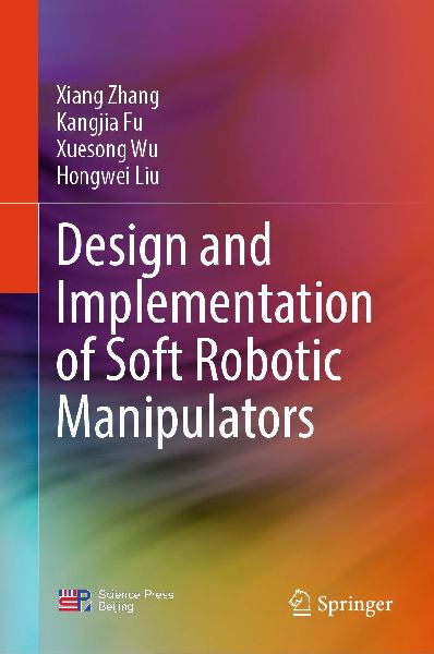 Design and Implementation of Soft Robotic Manipulators