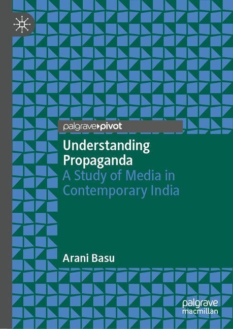 Understanding Propaganda: A Study of Media in Contemporary India