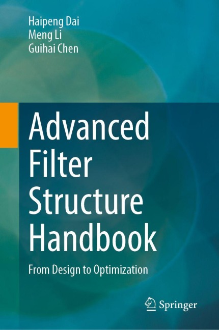 Advanced Filter Structure Handbook: From Design to Optimization