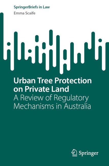 Urban Tree Protection on Private Land: A Review of Regulatory Mechanisms in Australia