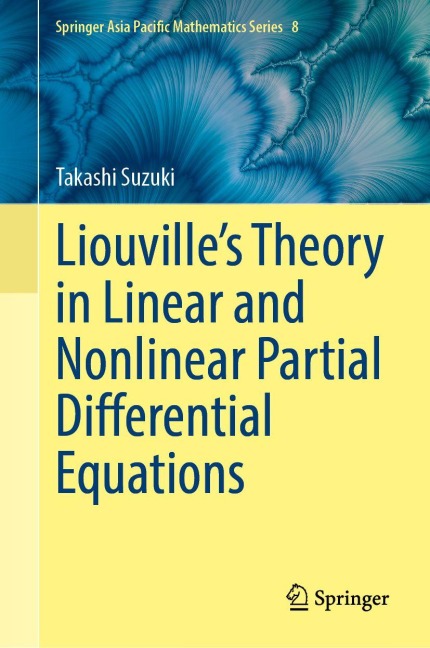 Liouvilles Theory in Linear and Nonlinear Partial Differential Equations