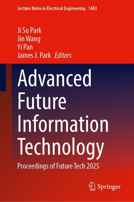 Advanced Future Information Technology: Proceedings of Future Tech 2025