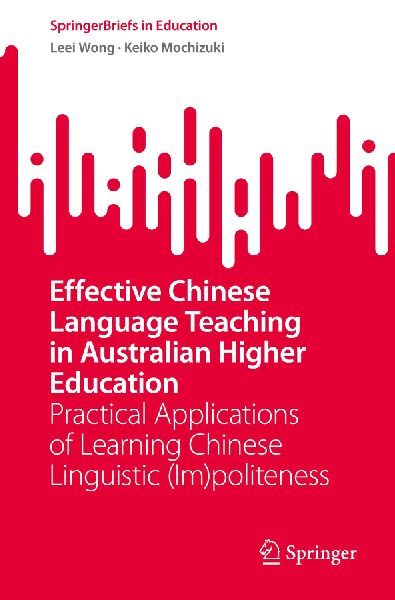 Effective Chinese Language Teaching in Australian Higher Education: Practical Applications of Learning Chinese Linguistic (Im)politeness