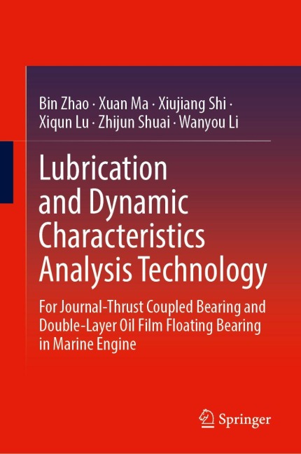 Lubrication and Dynamic Characteristics Analysis Technology: For Journal-Thrust Coupled Bearing and Double-Layer Oil Film Floating Bearing in Marine Engine