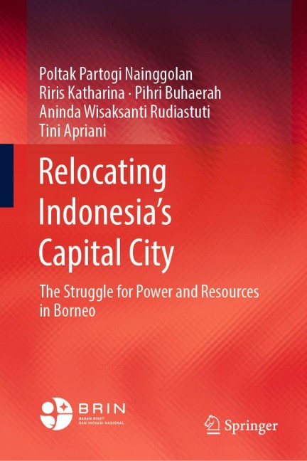 Relocating Indonesia's Capital City: The Struggle for Power and Resources in Borneo