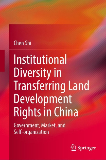 Institutional Diversity in Transferring Land Development Rights in China: Government, Market, and Self-organization