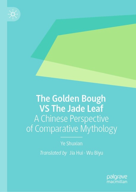 The Golden Bough VS The Jade Leaf: A Chinese Perspective of Comparative Mythology