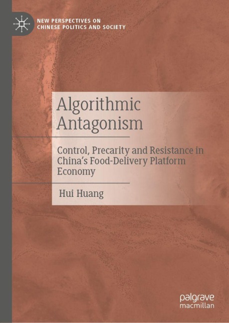 Algorithmic Antagonism: Algorithmic Control, Precarity and Resistance in Chinas Food-Delivery Platform Economy