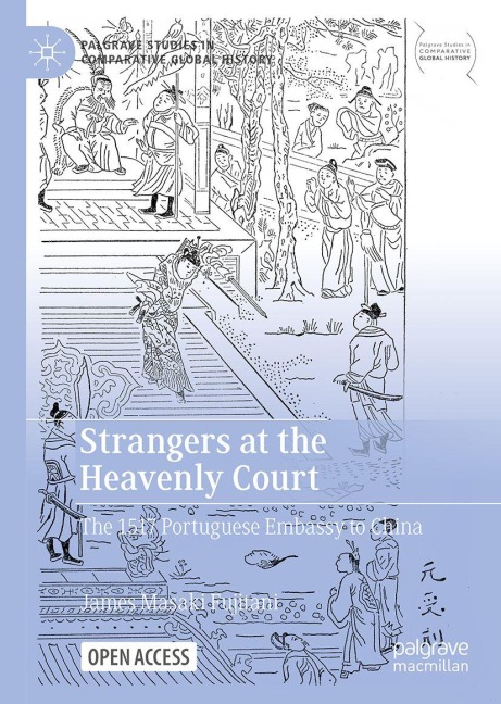 Strangers at the Heavenly Court: The 1517 Portuguese Embassy to China