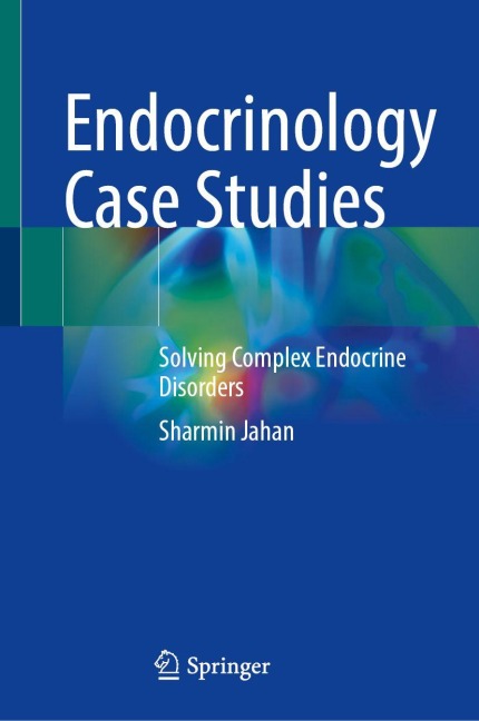 Endocrinology Case Studies: Solving Complex Endocrine Disorders