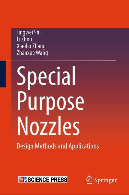 Special Purpose Nozzles: Design Methods and Applications
