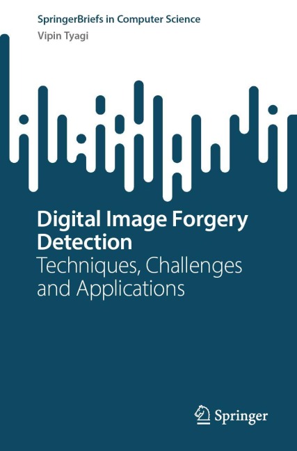 Digital Image Forgery Detection: Techniques, Challenges and Applications