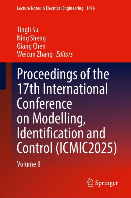 Proceedings of the 17th International Conference on Modelling, Identification and Control (ICMIC2025): Volume II