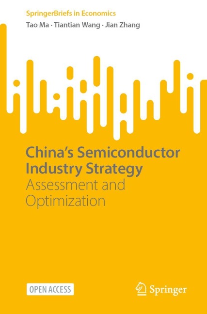 Chinas Semiconductor Industry Strategy: Assessment and Optimization