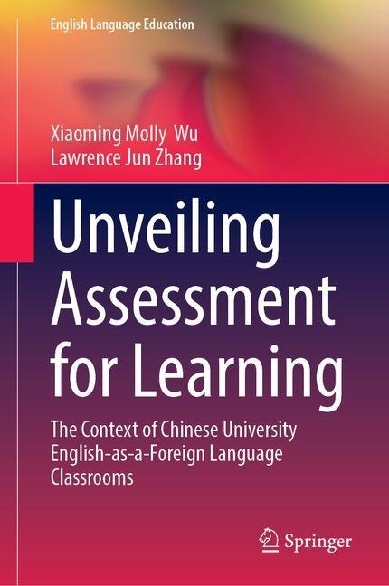 Unveiling Assessment for Learning: The Context of Chinese University English-as-a-Foreign-Language Classrooms