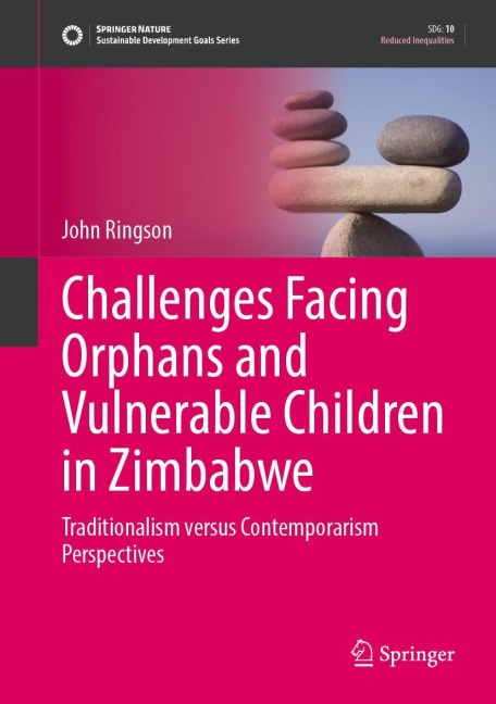 Challenges Facing Orphans and Vulnerable Children in Zimbabwe: Traditionalism versus Contemporarism Perspectives