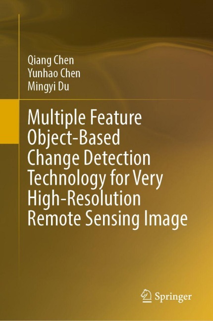 Multiple Feature Object-Based Change Detection Technology for Very High-Resolution Remote Sensing Image