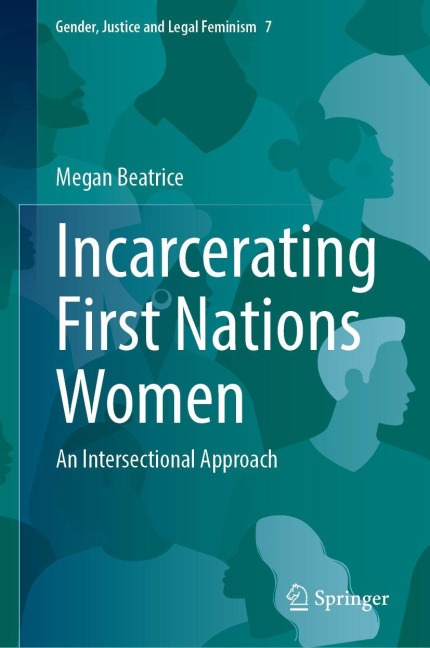 Incarcerating First Nations Women: An Intersectional Approach