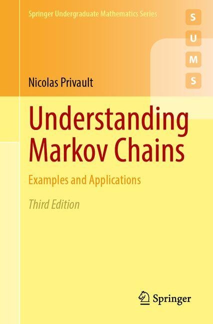 Understanding Markov Chains: Examples and Applications
