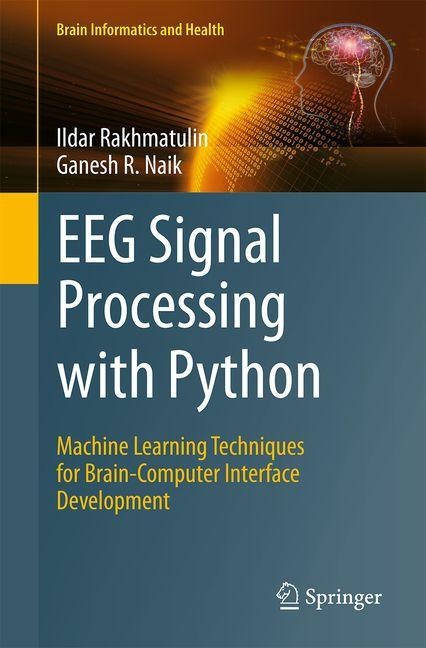 EEG Signal Processing with Python: Machine Learning Techniques for Brain-Computer Interface Development