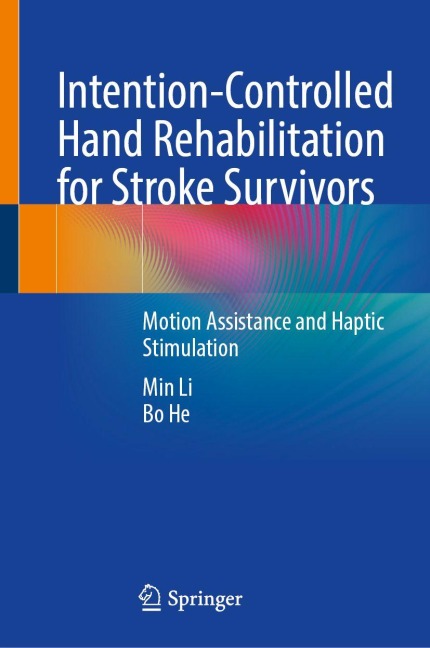 Intention-Controlled Hand Rehabilitation for Stroke Survivors: Motion Assistance and Haptic Stimulation