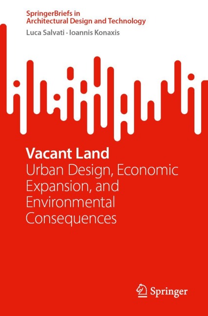 Vacant Land: Urban Design, Economic Expansion, and Environmental Consequences