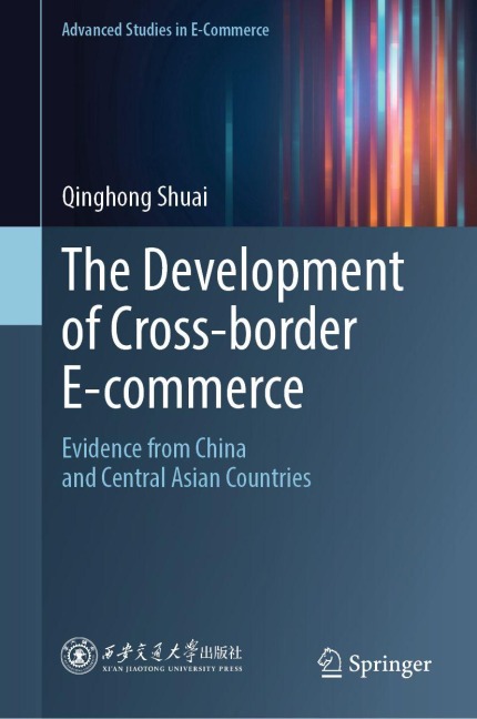 The Development of Cross-border E-commerce: Evidence from China and Central Asian Countries