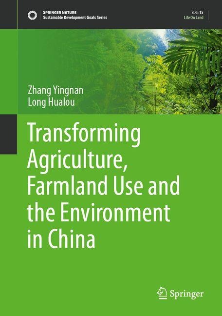 Transforming Agriculture, Farmland Use and the Environment in China