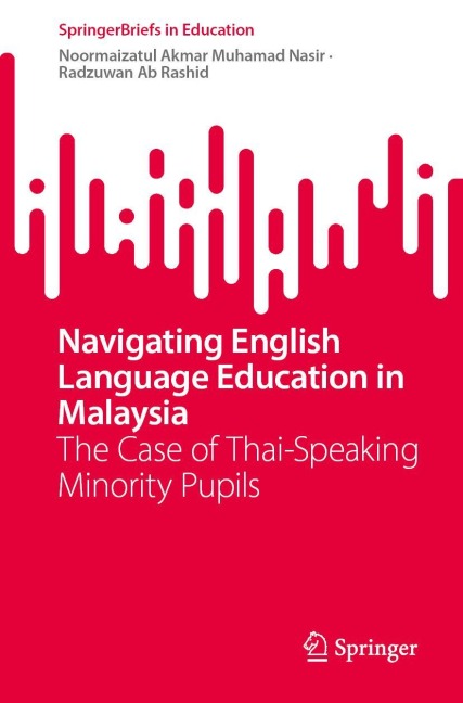 Navigating English Language Education in Malaysia: The Case of Thai-Speaking Minority Pupils