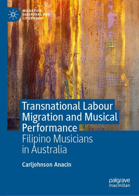 Transnational Labour Migration and Musical Performance: Filipino Musicians in Australia