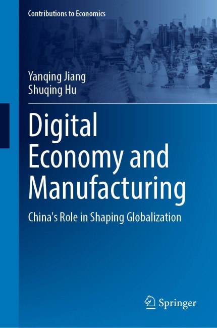 Digital Economy and Manufacturing: China's Role in Shaping Globalization