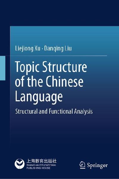 Topic Structure of the Chinese Language: Structural and Functional Analysis
