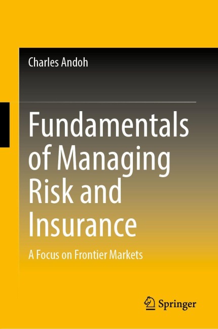 Fundamentals of Managing Risk and Insurance: A Focus on Frontier Markets