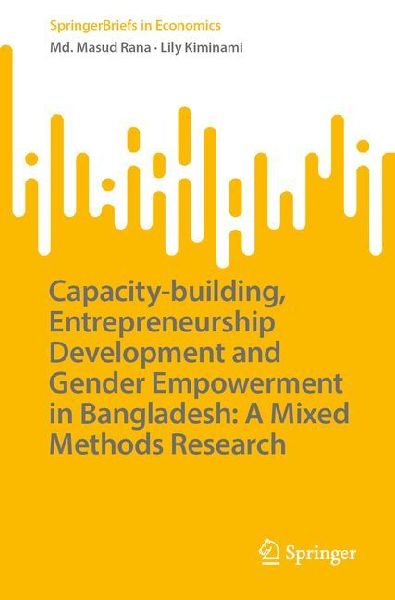 Capacity-building, Entrepreneurship Development and Gender Empowerment in Bangladesh: A Mixed Methods Research