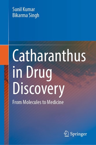 Catharanthus in Drug Discovery From Molecules to Medicine