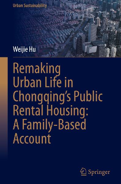 Remaking Urban Life in Chongqing's Public Rental Housing: A Family¿Based Account
