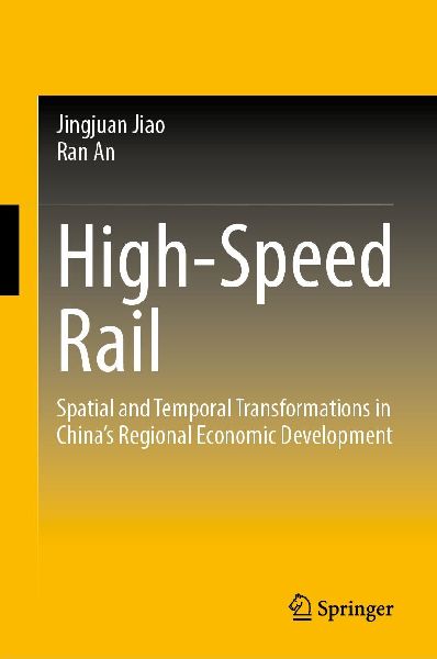 High-Speed Rail: Spatial and Temporal Transformations in Chinas Regional Economic Development