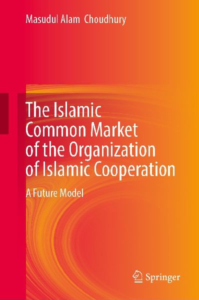 The Islamic Common Market of the Organization of Islamic Cooperation: A Future Model